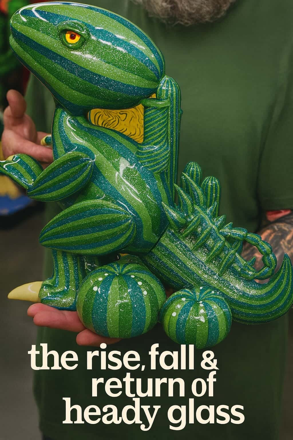 The Rise, Fall & Return of Heady Glass