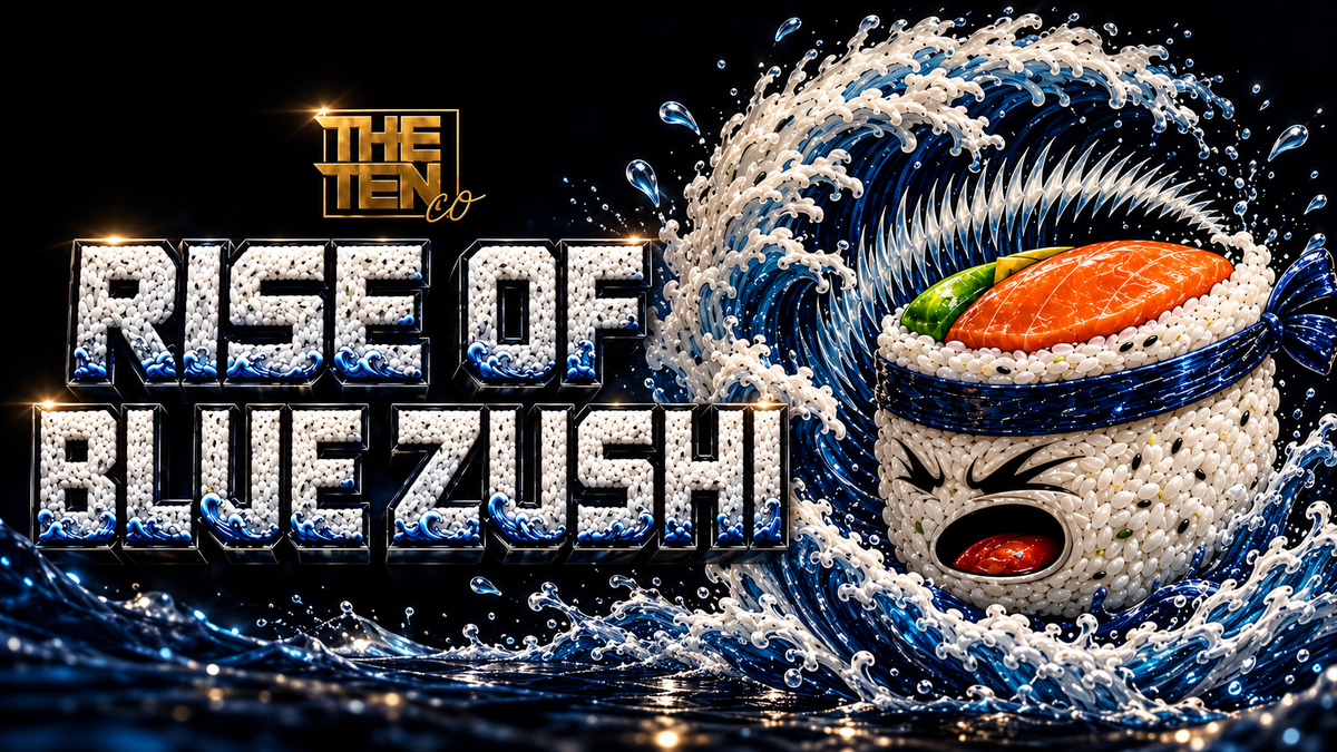 The Rise of Blue Zushi by The Ten CO