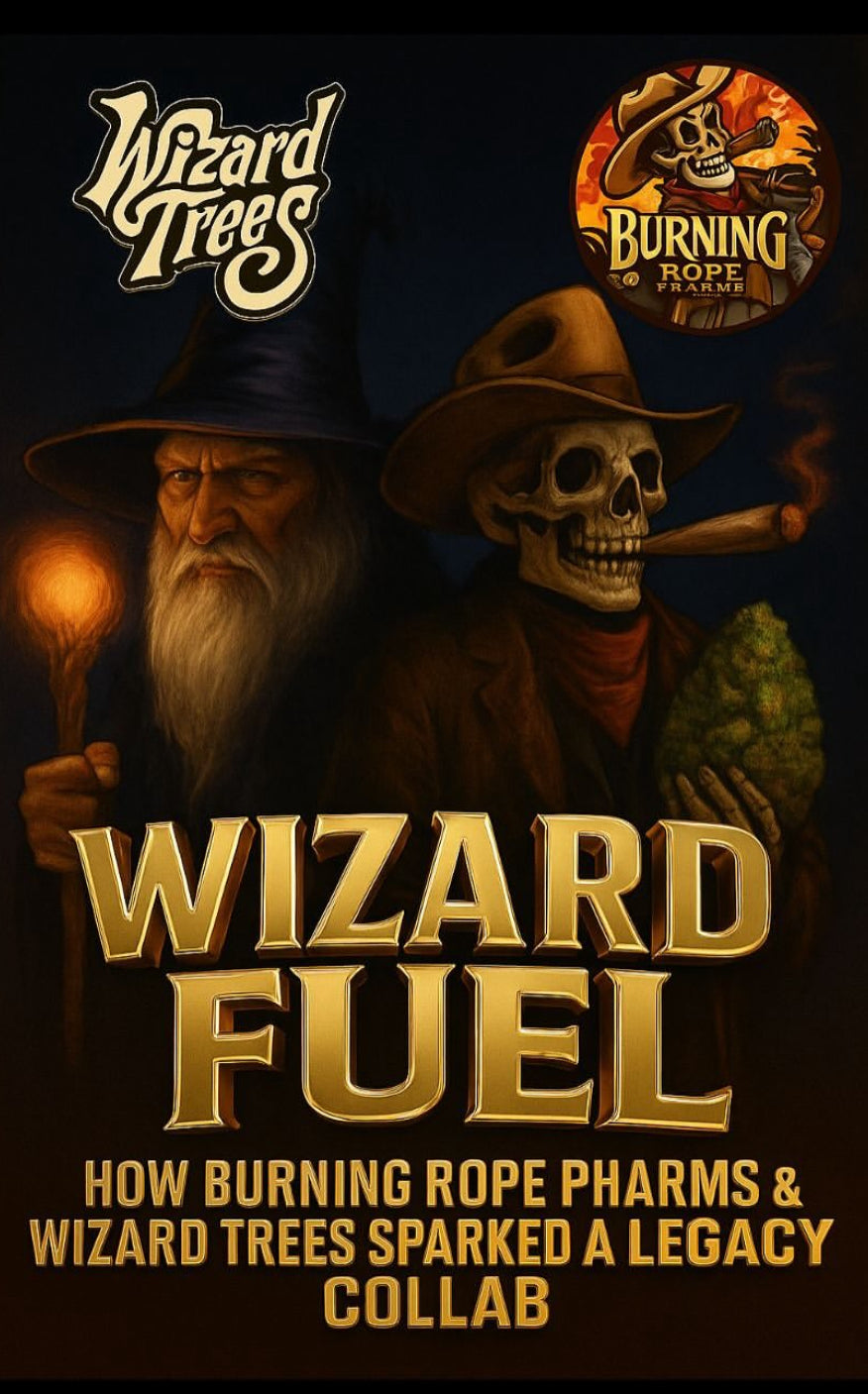 WIZARD FUEL: HOW BURNING ROPE PHARMS AND WIZARD TREES SPARKED A LEGACY COLLAB